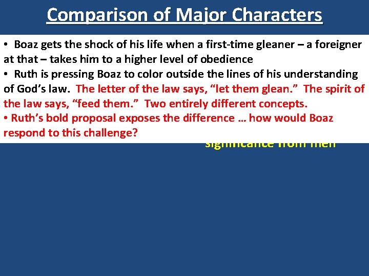 Comparison of Major Characters NAOMI & RUTH • Boaz gets the BOAZ shock of