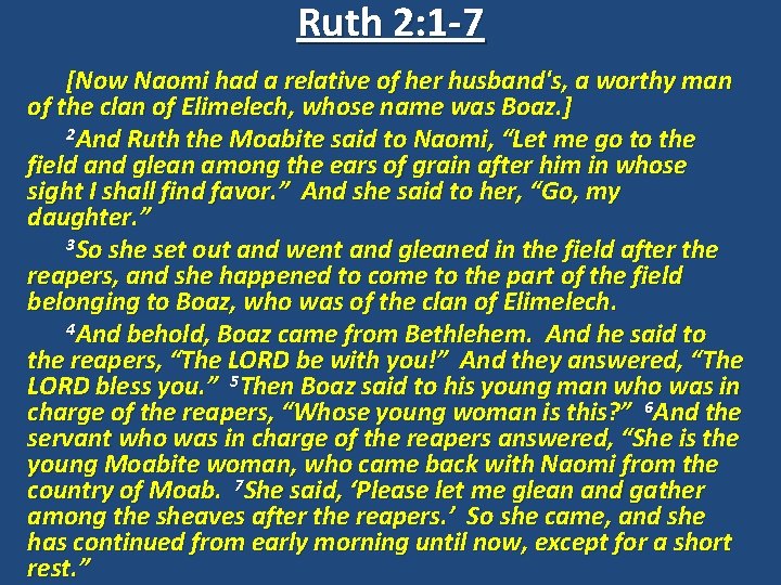 Ruth 2: 1 -7 [Now Naomi had a relative of her husband's, a worthy