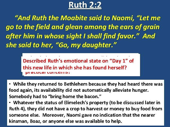 Ruth 2: 2 “And Ruth the Moabite said to Naomi, “Let me go to