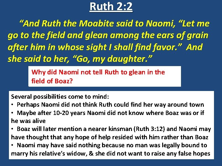 Ruth 2: 2 “And Ruth the Moabite said to Naomi, “Let me go to