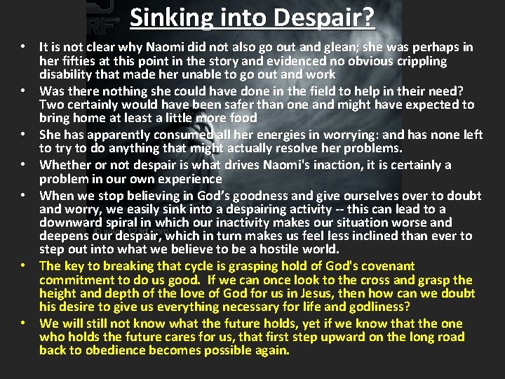 Sinking into Despair? • It is not clear why Naomi did not also go