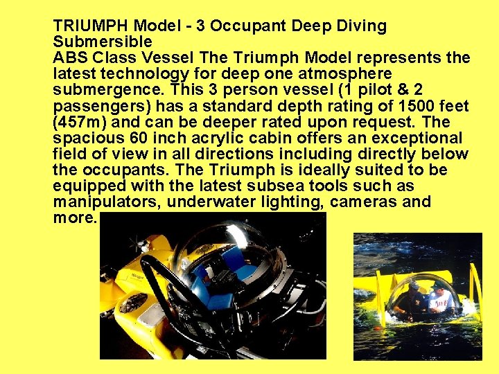 TRIUMPH Model - 3 Occupant Deep Diving Submersible ABS Class Vessel The Triumph Model