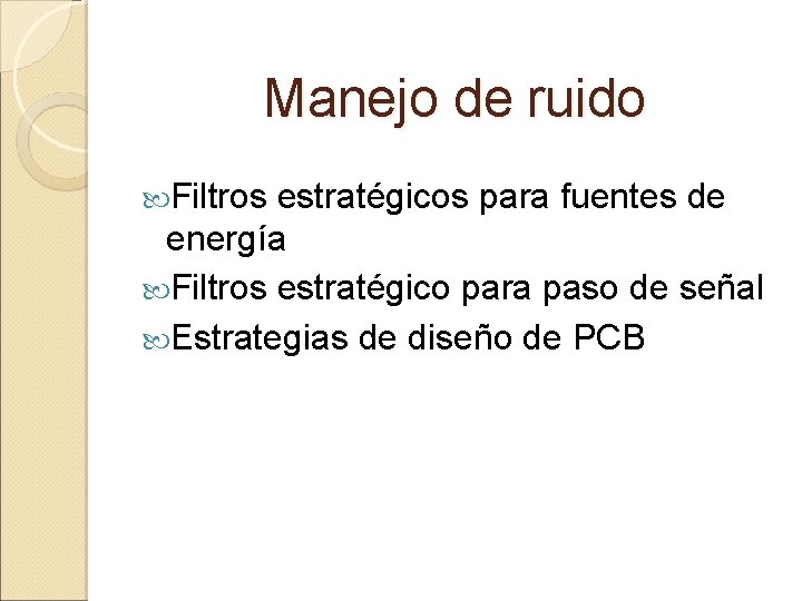 Manejo de ruido Filtros estratégicos para fuentes de energía Filtros estratégico para paso de