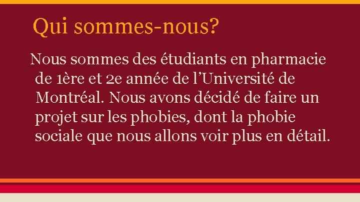 Qui sommes-nous? Nous sommes des étudiants en pharmacie de 1ère et 2 e année