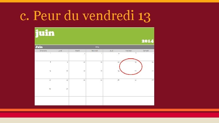 c. Peur du vendredi 13 