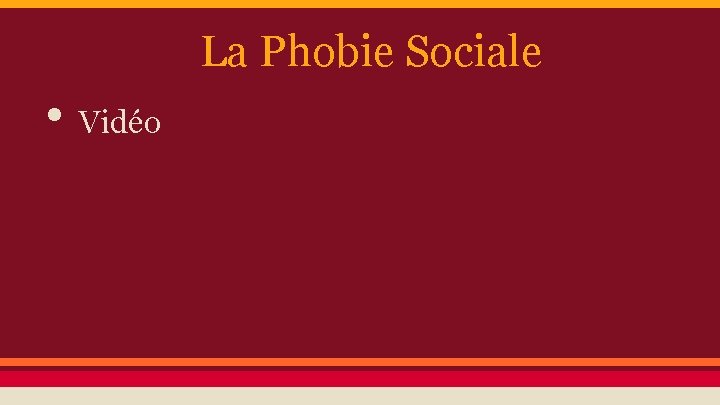 La Phobie Sociale • Vidéo 