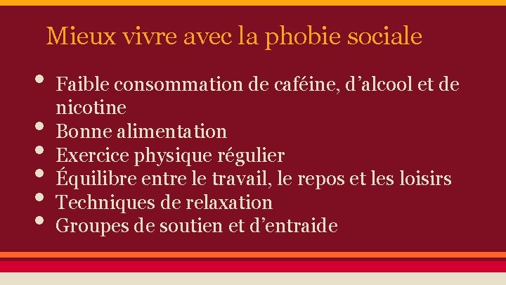 Mieux vivre avec la phobie sociale • • • Faible consommation de caféine, d’alcool