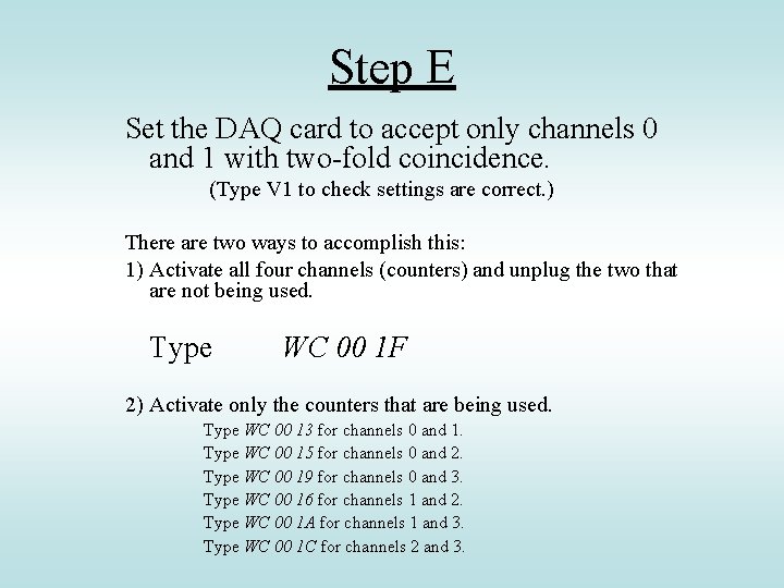 Step E Set the DAQ card to accept only channels 0 and 1 with
