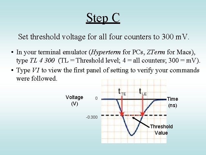 Step C Set threshold voltage for all four counters to 300 m. V. •