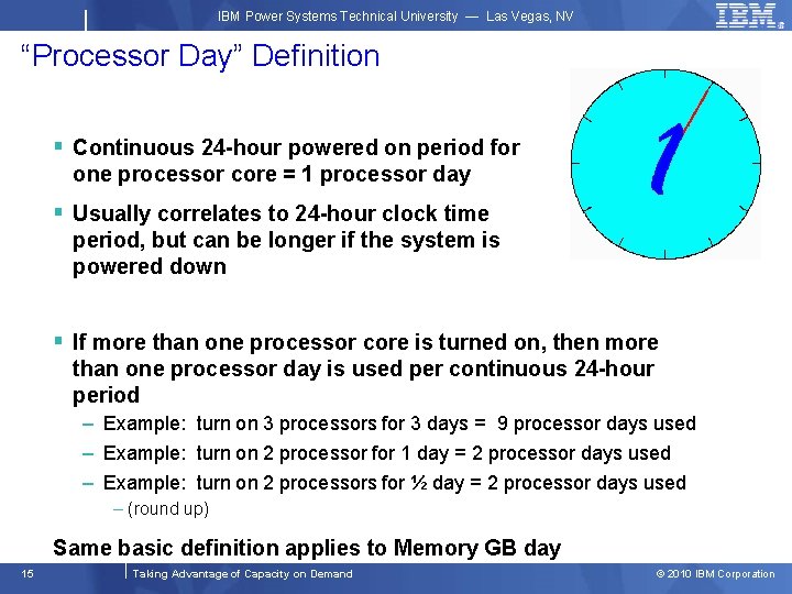 IBM Power Systems Technical University — Las Vegas, NV “Processor Day” Definition § Continuous