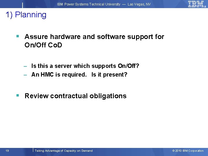 IBM Power Systems Technical University — Las Vegas, NV 1) Planning § Assure hardware