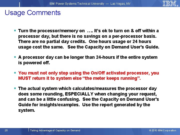 IBM Power Systems Technical University — Las Vegas, NV Usage Comments § Turn the