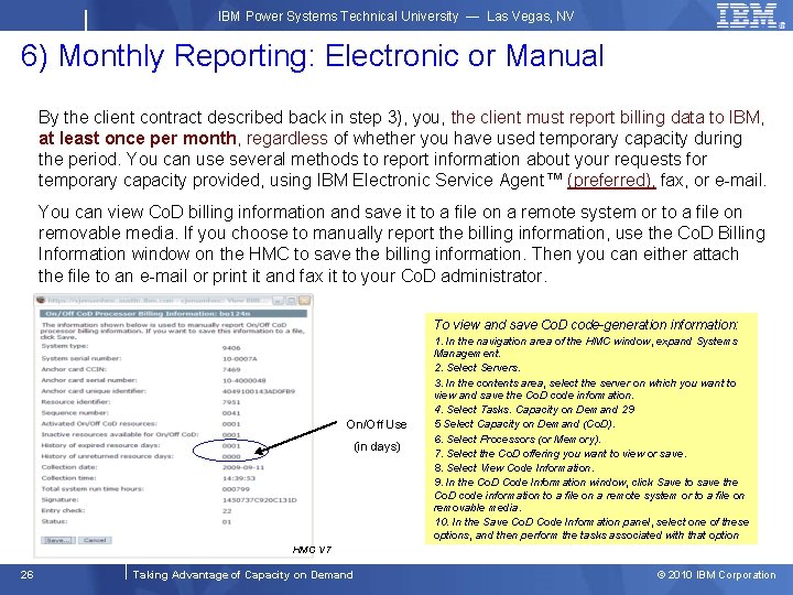 IBM Power Systems Technical University — Las Vegas, NV 6) Monthly Reporting: Electronic or