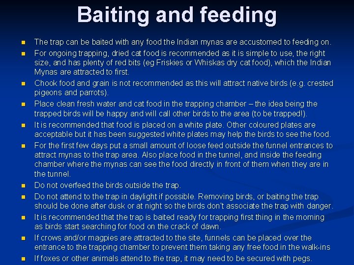 Baiting and feeding n n n The trap can be baited with any food