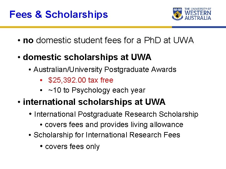Fees & Scholarships • no domestic student fees for a Ph. D at UWA