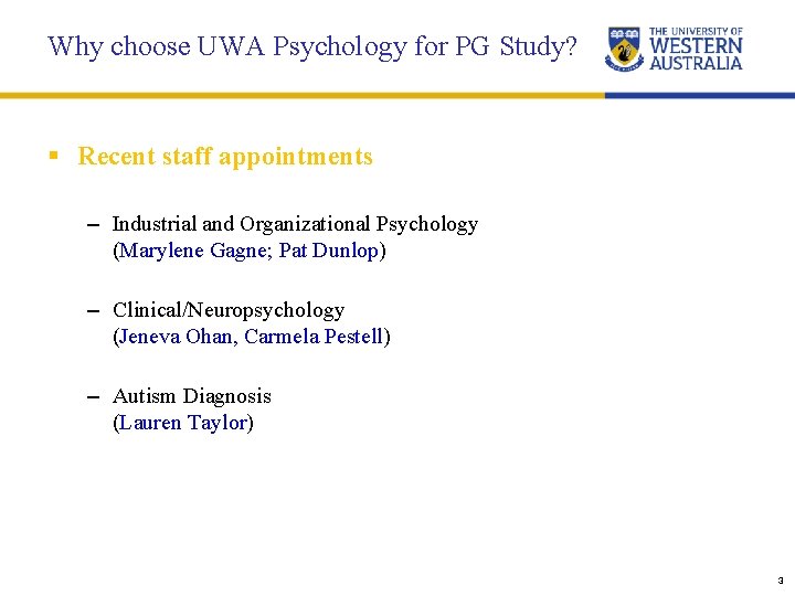 Why choose UWA Psychology for PG Study? § Recent staff appointments – Industrial and