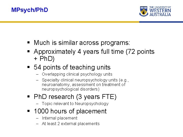 MPsych/Ph. D § Much is similar across programs: § Approximately 4 years full time