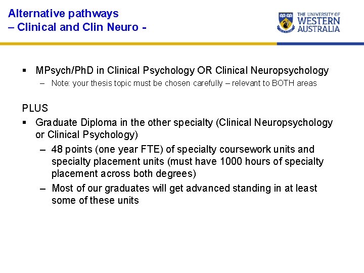 Alternative pathways – Clinical and Clin Neuro - § MPsych/Ph. D in Clinical Psychology
