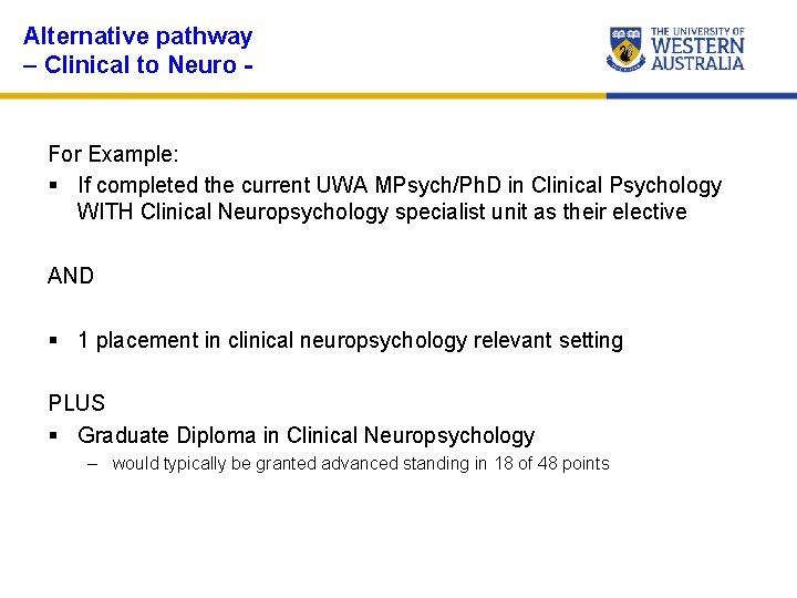 Alternative pathway – Clinical to Neuro - For Example: § If completed the current