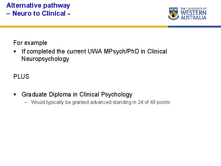 Alternative pathway – Neuro to Clinical - For example § If completed the current