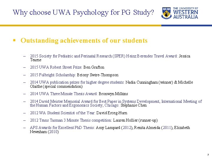 Why choose UWA Psychology for PG Study? § Outstanding achievements of our students –