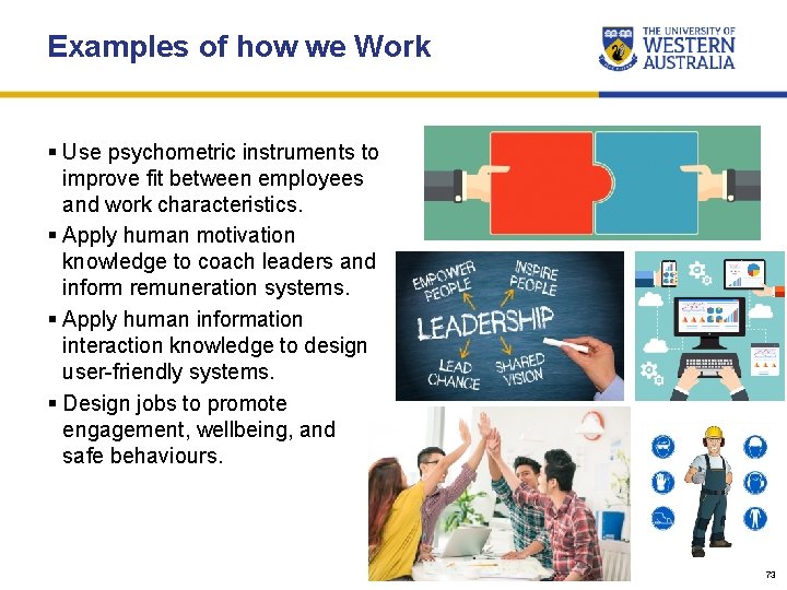 Examples of how we Work § Use psychometric instruments to improve fit between employees