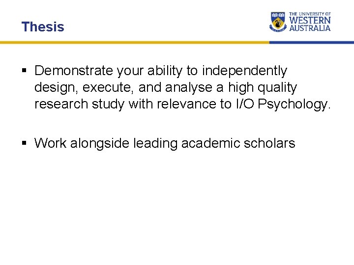 Thesis § Demonstrate your ability to independently design, execute, and analyse a high quality