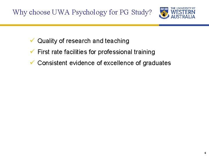 Why choose UWA Psychology for PG Study? ü Quality of research and teaching ü