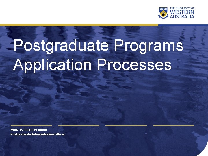Postgraduate Programs Application Processes Maria P. Puerta Francos Postgraduate Administrative Officer 