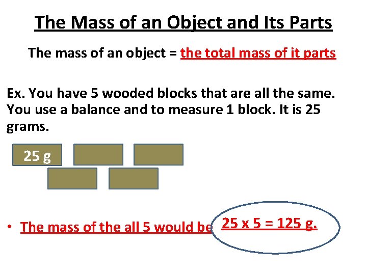 The Mass of an Object and Its Parts The mass of an object =