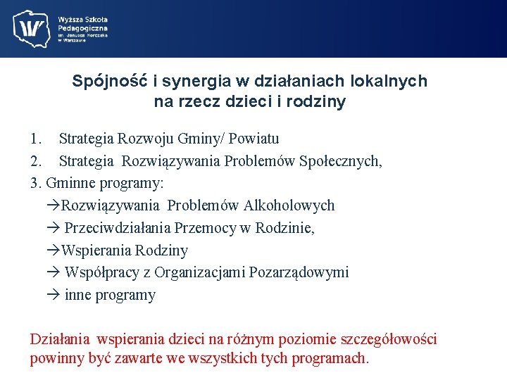 Spójność i synergia w działaniach lokalnych na rzecz dzieci i rodziny 1. Strategia Rozwoju