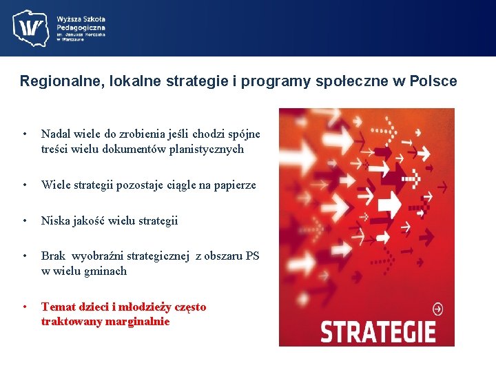 Regionalne, lokalne strategie i programy społeczne w Polsce • Nadal wiele do zrobienia jeśli