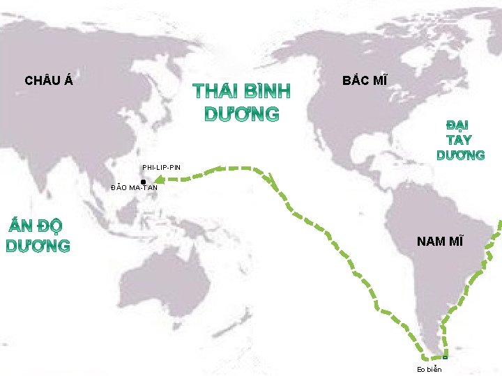 CH U Á BẮC MĨ PHI-LIP-PIN ĐẢO MA-TAN NAM MĨ Eo biển 