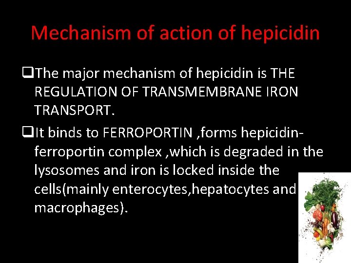 Mechanism of action of hepicidin q. The major mechanism of hepicidin is THE REGULATION