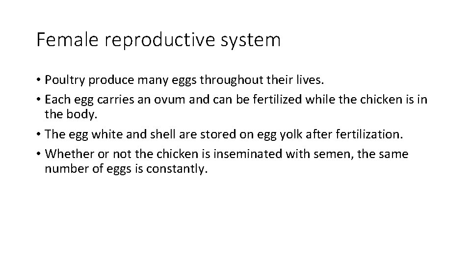 Female reproductive system • Poultry produce many eggs throughout their lives. • Each egg Female reproductive system • Poultry produce many eggs throughout their lives. • Each egg
