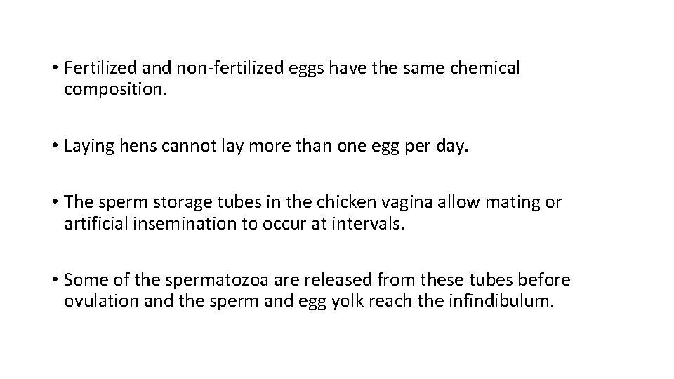 • Fertilized and non-fertilized eggs have the same chemical composition. • Laying hens • Fertilized and non-fertilized eggs have the same chemical composition. • Laying hens