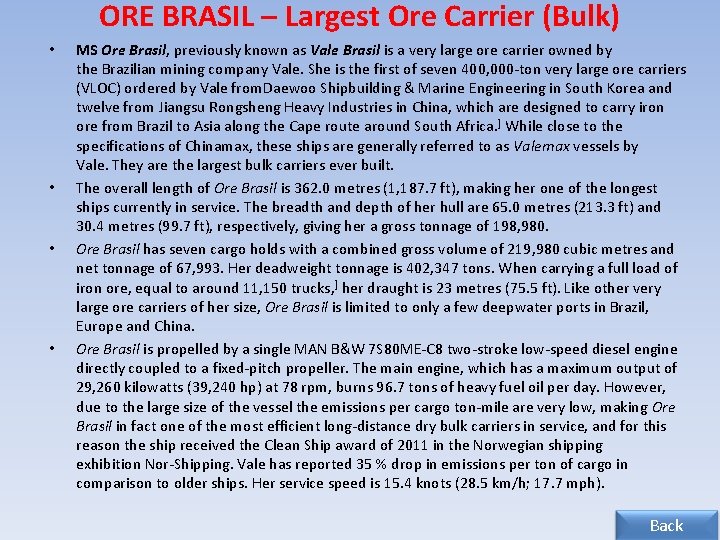 ORE BRASIL – Largest Ore Carrier (Bulk) • • MS Ore Brasil, previously known