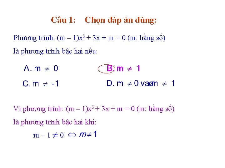 Câu 1: Chọn đáp án đúng: Phương trình: (m – 1)x 2 + 3