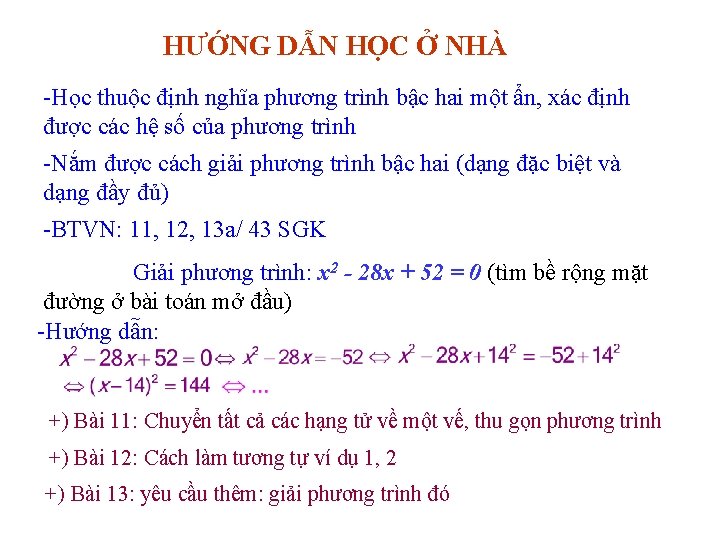 HƯỚNG DẪN HỌC Ở NHÀ -Học thuộc định nghĩa phương trình bậc hai một