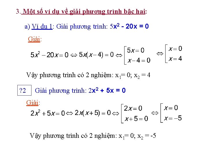 3. Một số ví dụ về giải phương trình bậc hai: a) Ví dụ