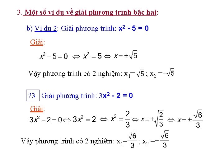 3. Một số ví dụ về giải phương trình bậc hai: b) Ví dụ