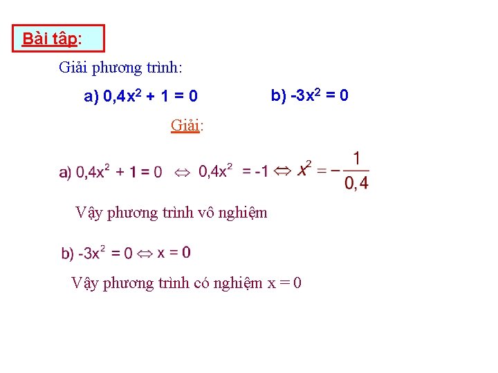 Bài tập: Giải phương trình: a) 0, 4 x 2 + 1 = 0