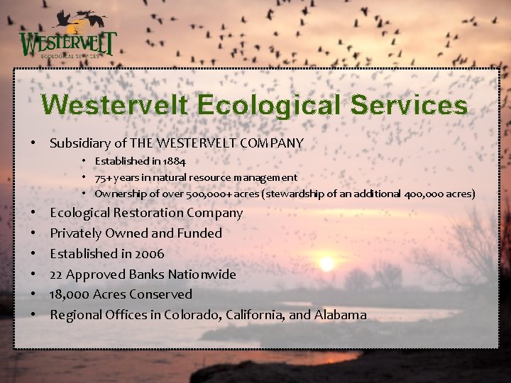 Westervelt Ecological Services • Subsidiary of THE WESTERVELT COMPANY • Established in 1884 •