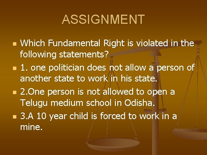 ASSIGNMENT n n Which Fundamental Right is violated in the following statements? 1. one