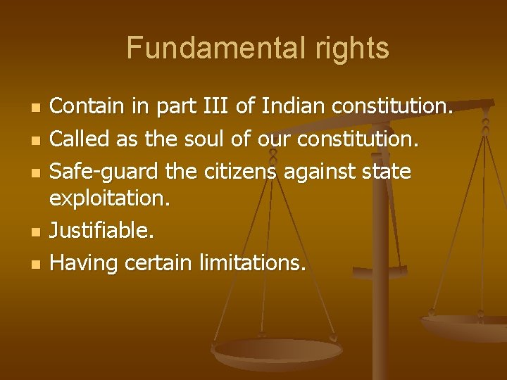 Fundamental rights n n n Contain in part III of Indian constitution. Called as