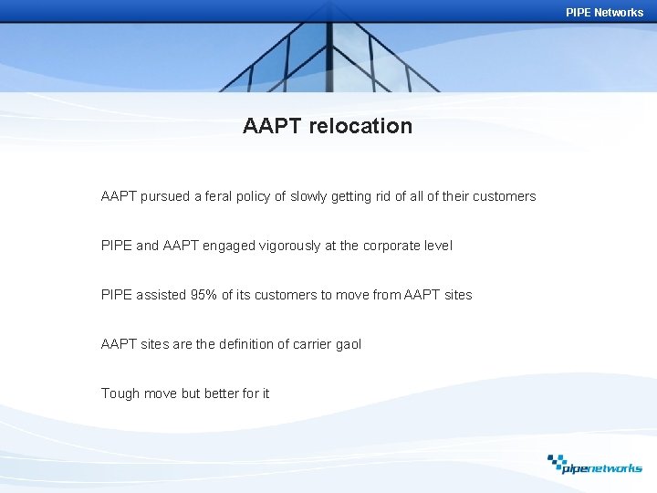 PIPE Networks AAPT relocation AAPT pursued a feral policy of slowly getting rid of