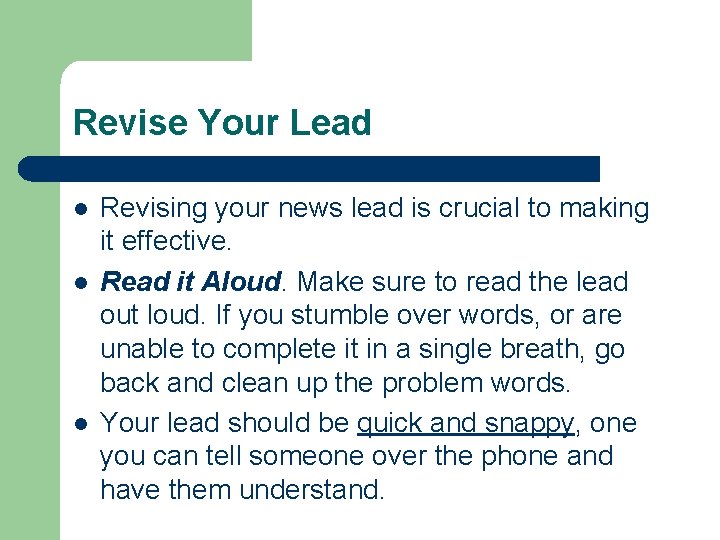 Revise Your Lead l l l Revising your news lead is crucial to making