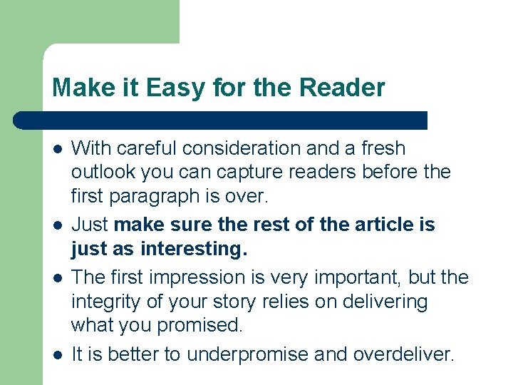 Make it Easy for the Reader l l With careful consideration and a fresh