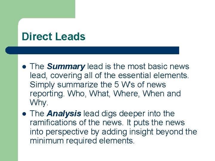 Direct Leads l l The Summary lead is the most basic news lead, covering
