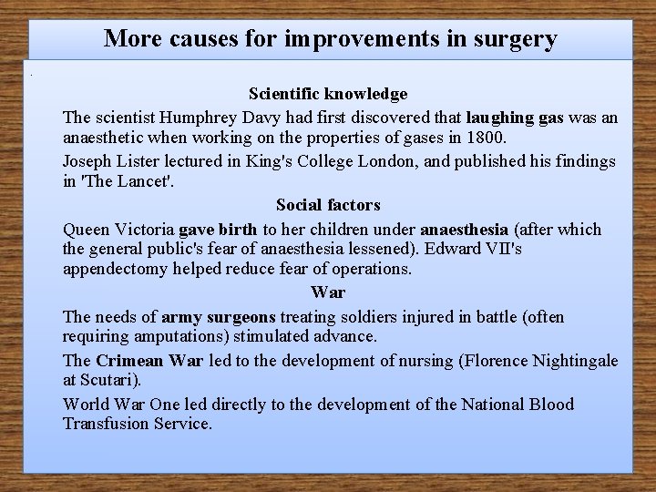 More causes for improvements in surgery. Scientific knowledge The scientist Humphrey Davy had first